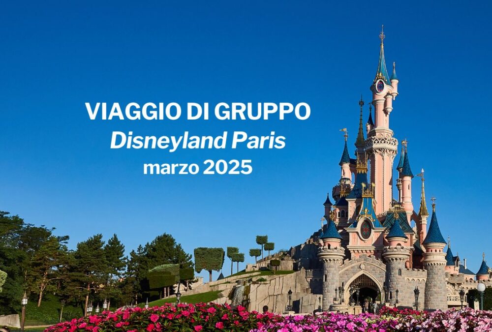 viaggio di gruppo a disneyland paris 2025